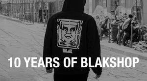 10 YEARS OF BLAKSHOP